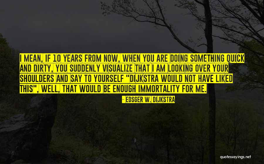 Am Doing Well Quotes By Edsger W. Dijkstra Am Doing Well Quotes By Edsger W. Dijkstra