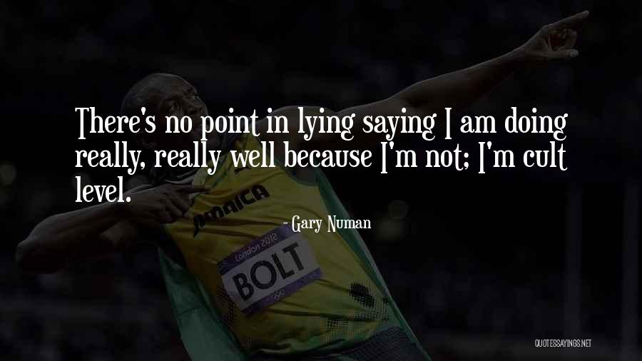 Am Doing Well Quotes By Gary Numan Am Doing Well Quotes By Gary Numan