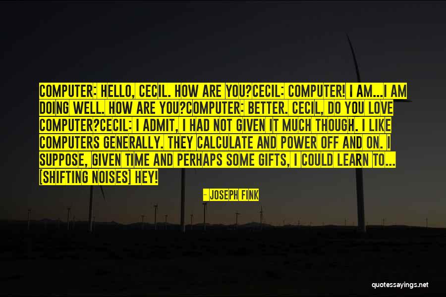 Am Doing Well Quotes By Joseph Fink Am Doing Well Quotes By Joseph Fink