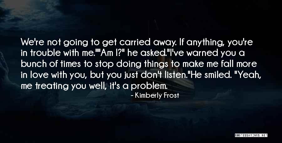 Am Doing Well Quotes By Kimberly Frost Am Doing Well Quotes By Kimberly Frost