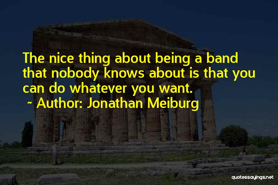 Am Done Being Nice Quotes By Jonathan Meiburg