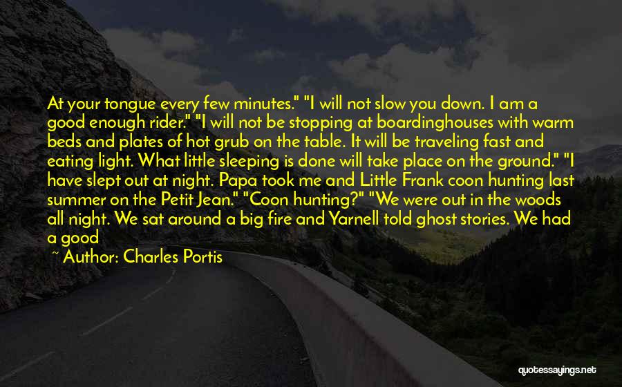 Am Done Trying Quotes By Charles Portis