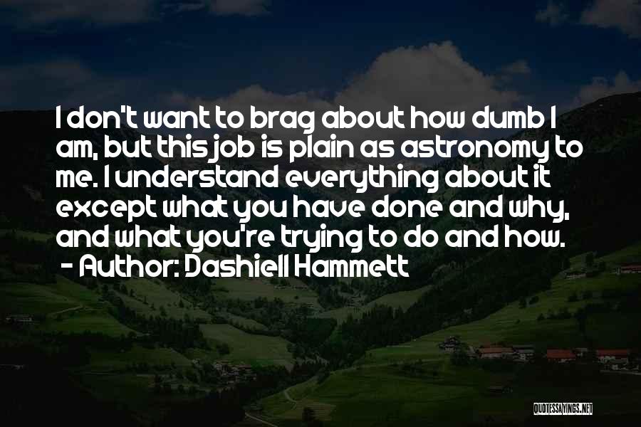 Am Done Trying Quotes By Dashiell Hammett