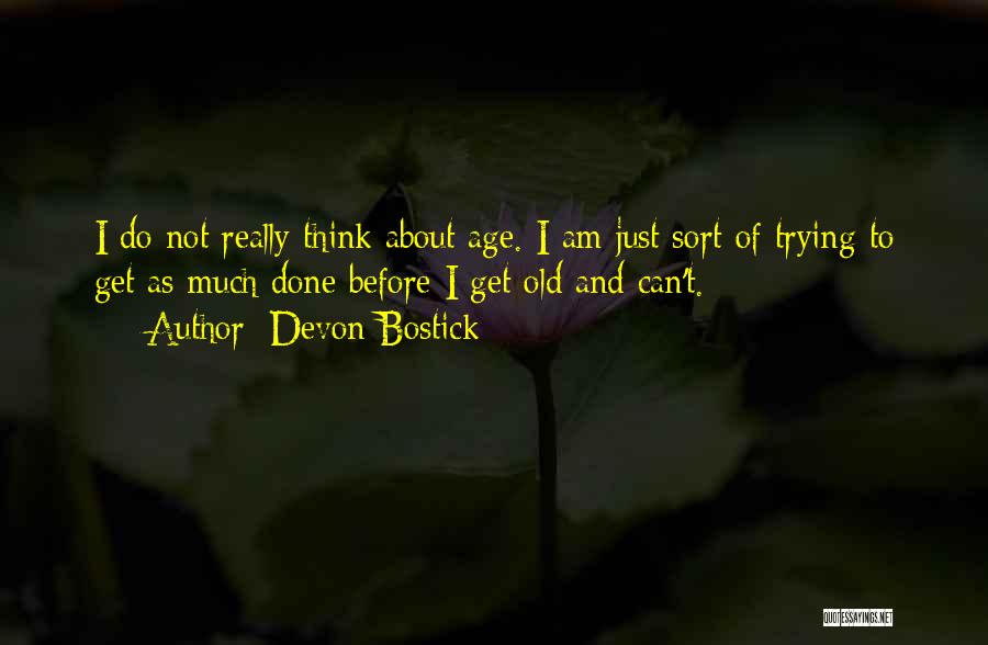 Am Done Trying Quotes By Devon Bostick