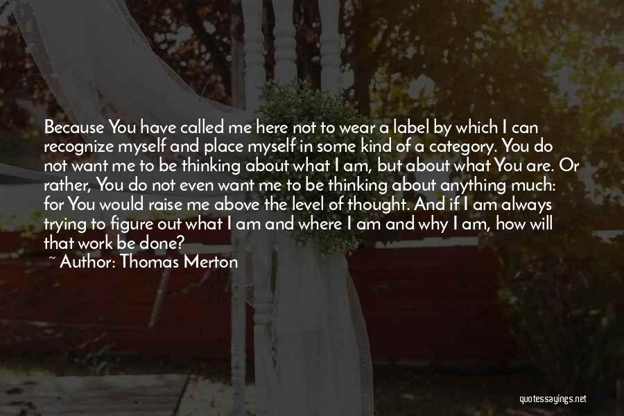Am Done Trying Quotes By Thomas Merton