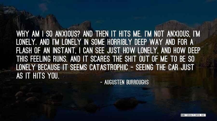 Am Feeling Lonely Quotes By Augusten Burroughs Am Feeling Lonely Quotes By Augusten Burroughs