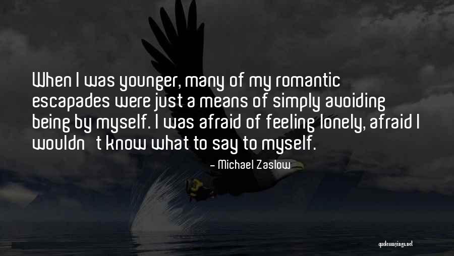 Am Feeling Lonely Quotes By Michael Zaslow Am Feeling Lonely Quotes By Michael Zaslow