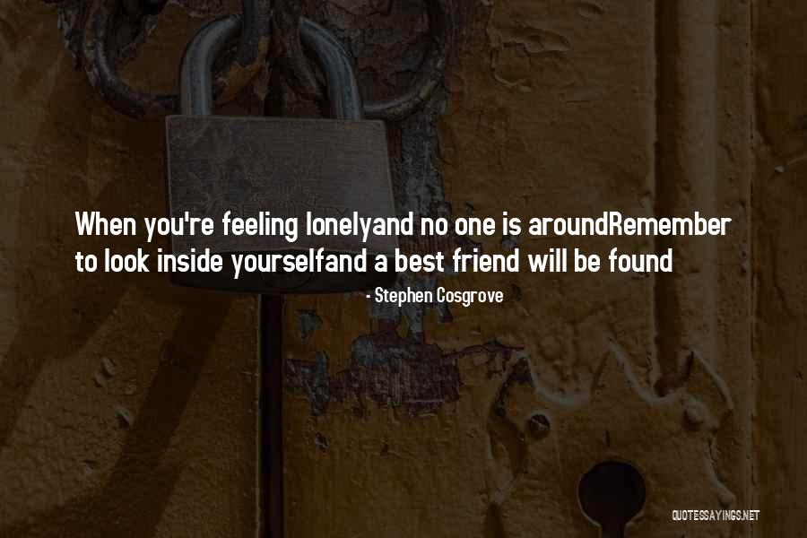 Am Feeling Lonely Quotes By Stephen Cosgrove Am Feeling Lonely Quotes By Stephen Cosgrove