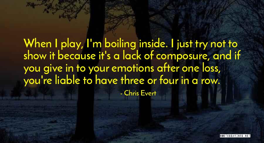 Am Giving Up On You Quotes By Chris Evert