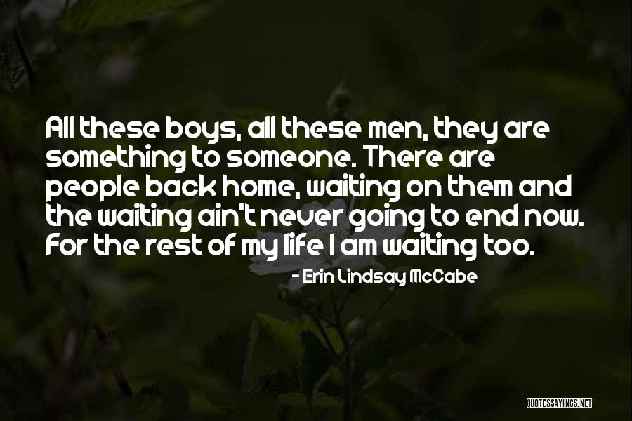 Am Going Back Home Quotes By Erin Lindsay McCabe Am Going Back Home Quotes By Erin Lindsay McCabe