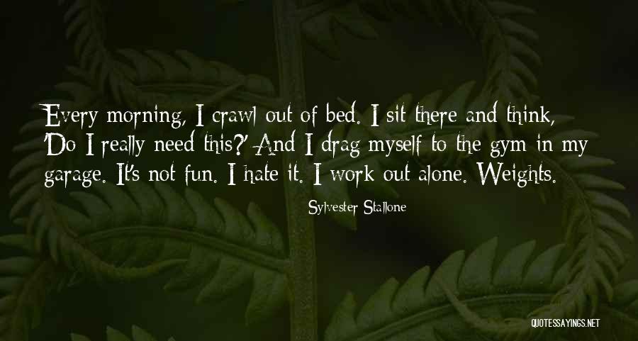 Am Gym Weights Quotes By Sylvester Stallone Am Gym Weights Quotes By Sylvester Stallone