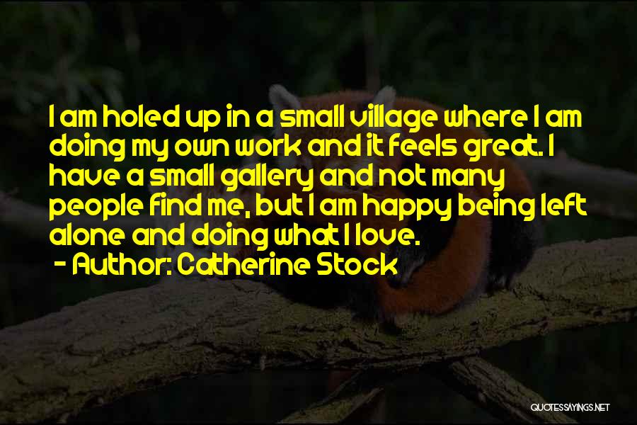 Am Happy Alone Quotes By Catherine Stock