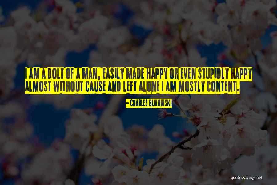 Am Happy Alone Quotes By Charles Bukowski Am Happy Alone Quotes By Charles Bukowski