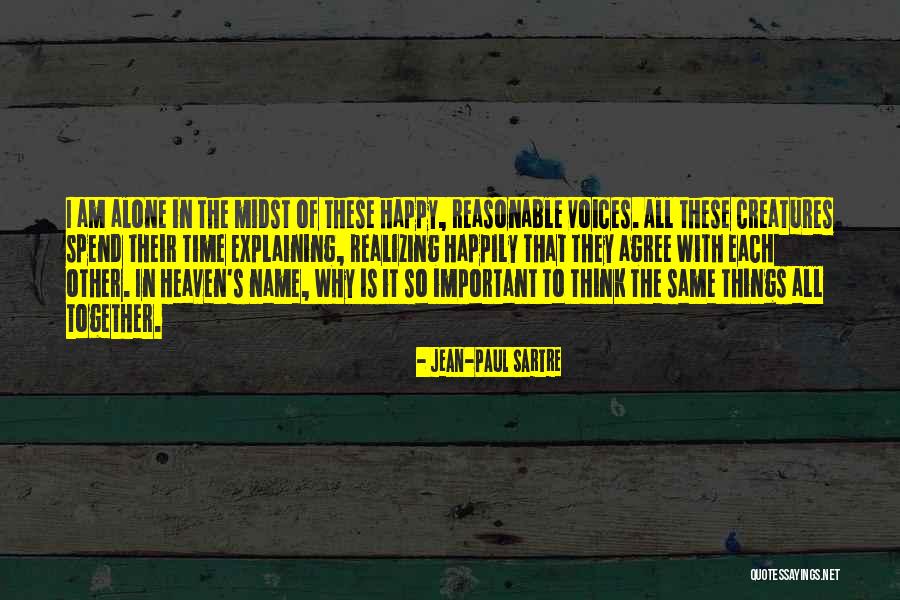 Am Happy Alone Quotes By Jean-Paul Sartre Am Happy Alone Quotes By Jean-Paul Sartre