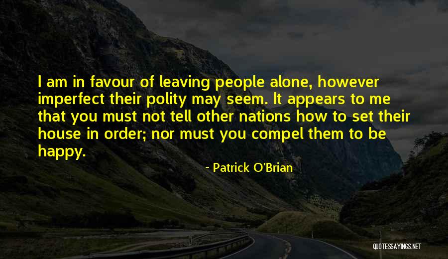 Am Happy Alone Quotes By Patrick O'Brian