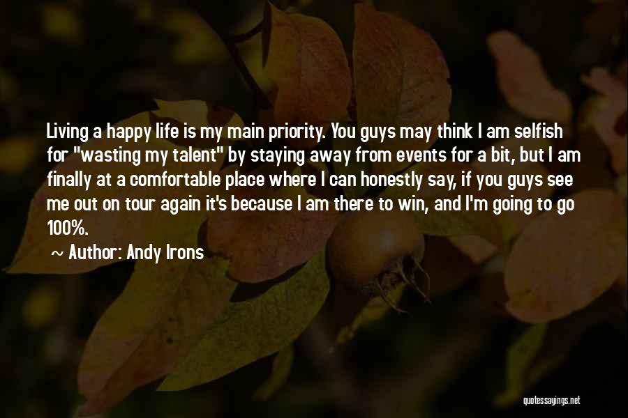 Am Happy Because You Quotes By Andy Irons