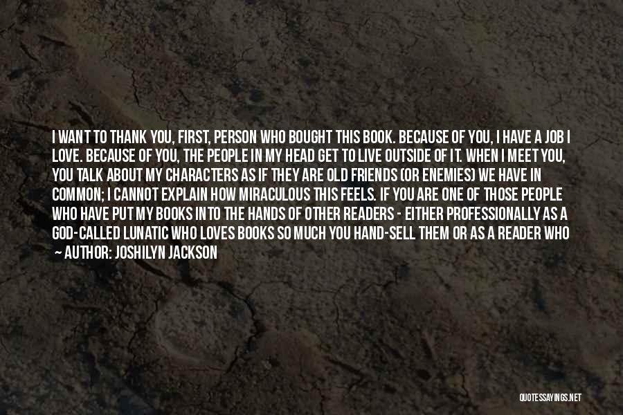 Am Happy Because You Quotes By Joshilyn Jackson