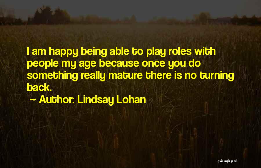 Am Happy Because You Quotes By Lindsay Lohan