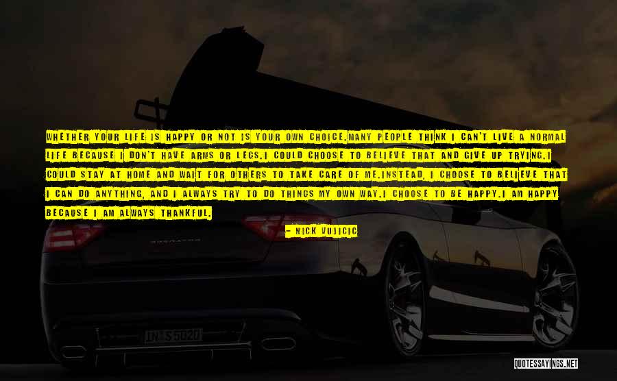 Am Happy Because You Quotes By Nick Vujicic Am Happy Because You Quotes By Nick Vujicic