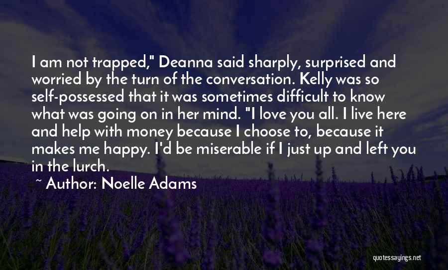 Am Happy Because You Quotes By Noelle Adams