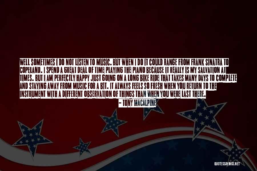 Am Happy Because You Quotes By Tony MacAlpine