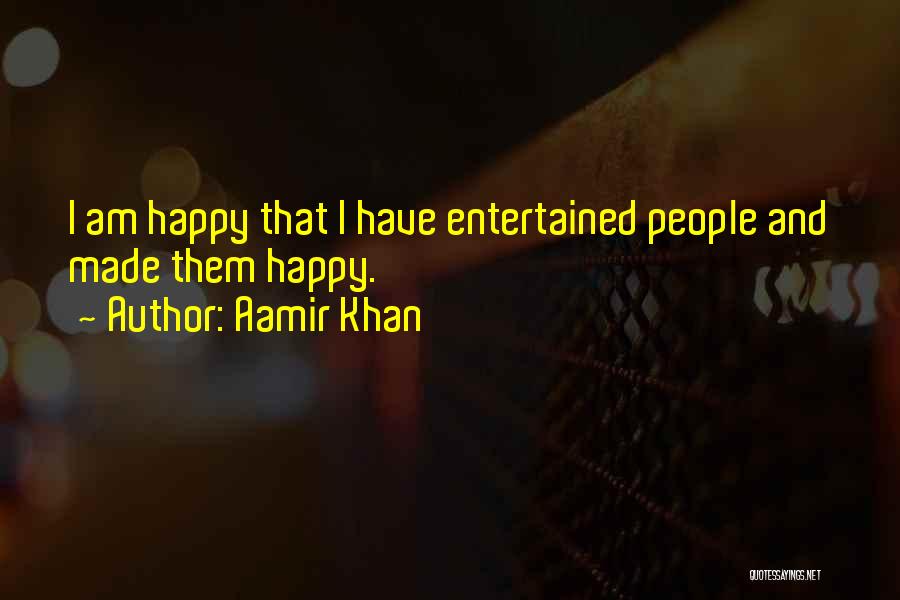 Am Happy Quotes By Aamir Khan