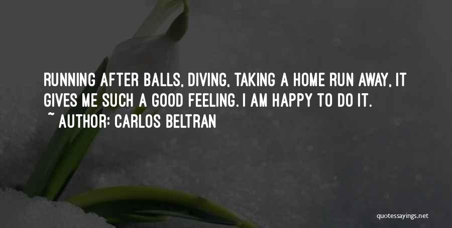 Am Happy Quotes By Carlos Beltran