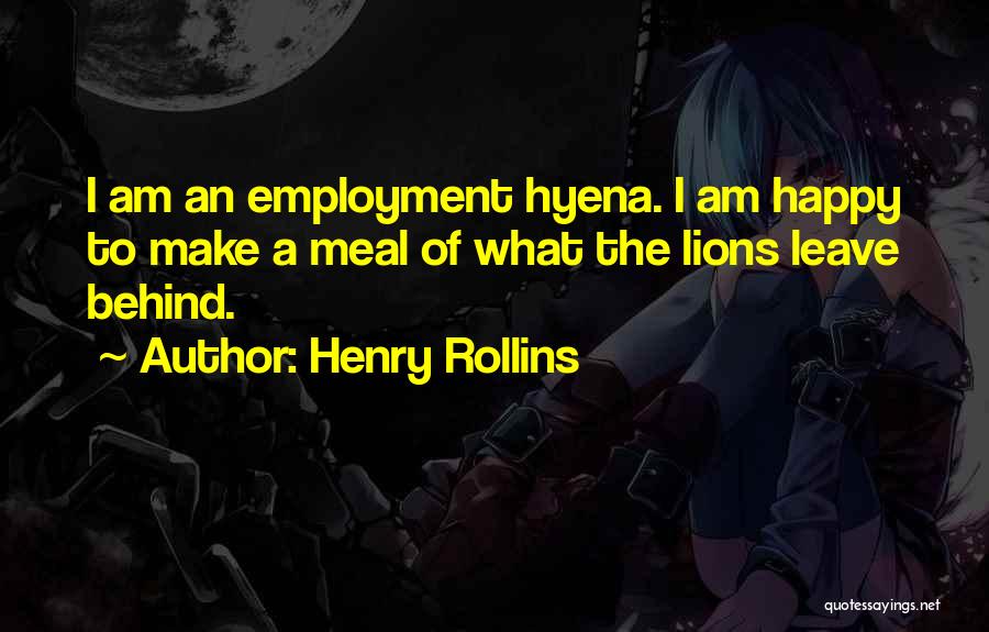 Am Happy Quotes By Henry Rollins