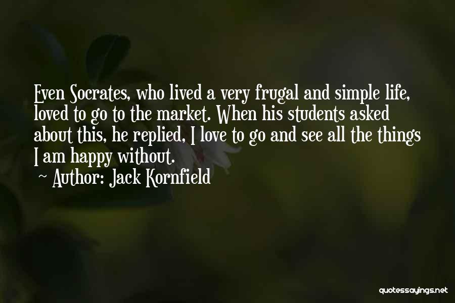 Am Happy Quotes By Jack Kornfield