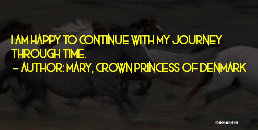 Am Happy Quotes By Mary, Crown Princess Of Denmark