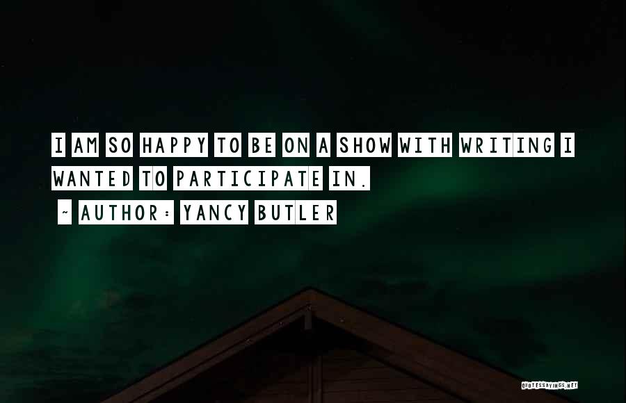 Am Happy Quotes By Yancy Butler