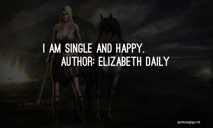 Am Happy Single Quotes By Elizabeth Daily