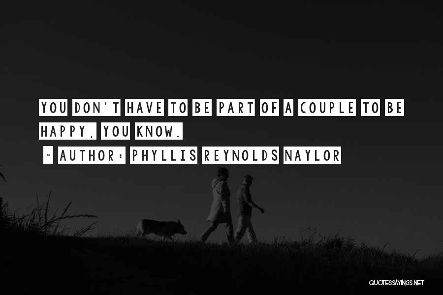 Am Happy Single Quotes By Phyllis Reynolds Naylor