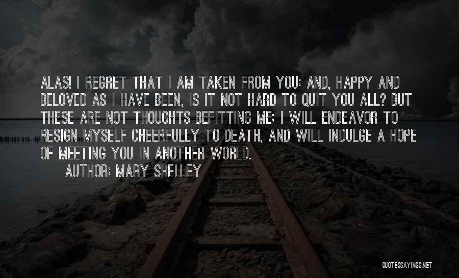 Am Happy To Have You Quotes By Mary Shelley