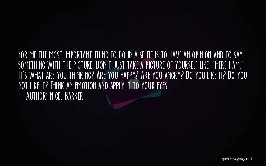 Am Happy To Have You Quotes By Nigel Barker