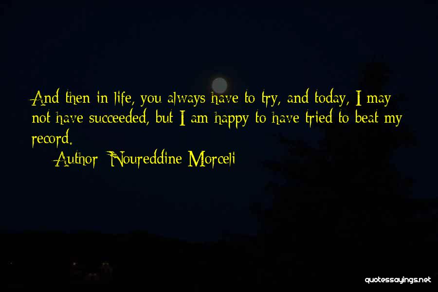 Am Happy To Have You Quotes By Noureddine Morceli