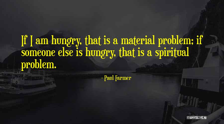 Am Hungry Quotes By Paul Farmer Am Hungry Quotes By Paul Farmer