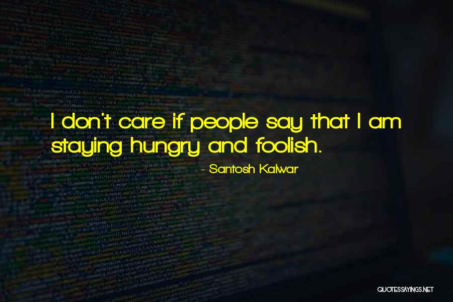 Am Hungry Quotes By Santosh Kalwar Am Hungry Quotes By Santosh Kalwar