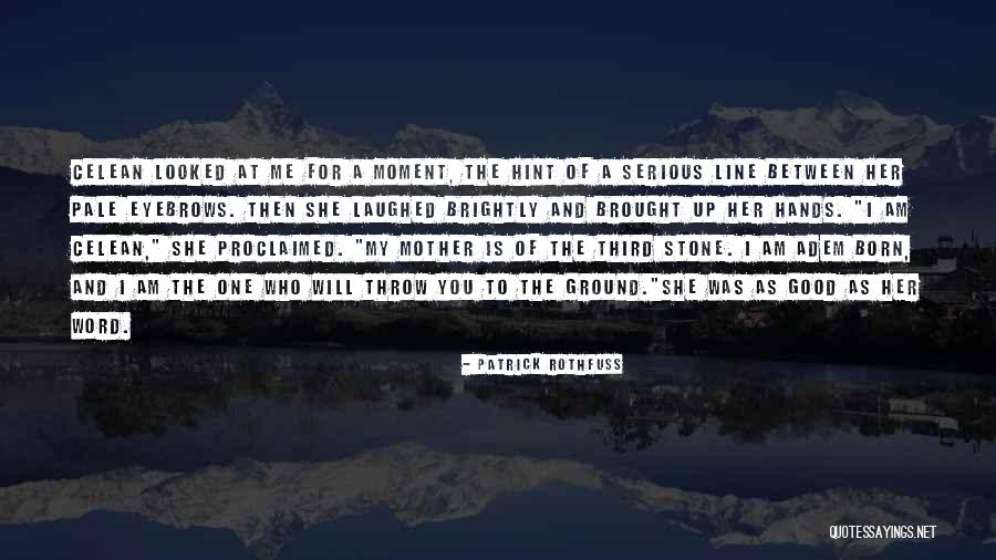 Am I A Good Mother Quotes By Patrick Rothfuss Am I A Good Mother Quotes By Patrick Rothfuss