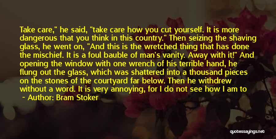 Am I Annoying You Quotes By Bram Stoker