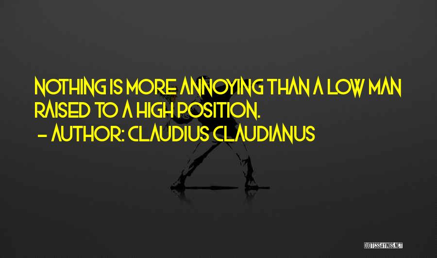 Am I Annoying You Quotes By Claudius Claudianus