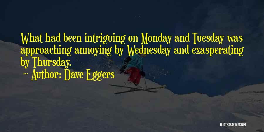 Am I Annoying You Quotes By Dave Eggers