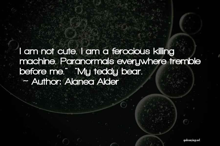 Am I Cute Quotes By Alanea Alder