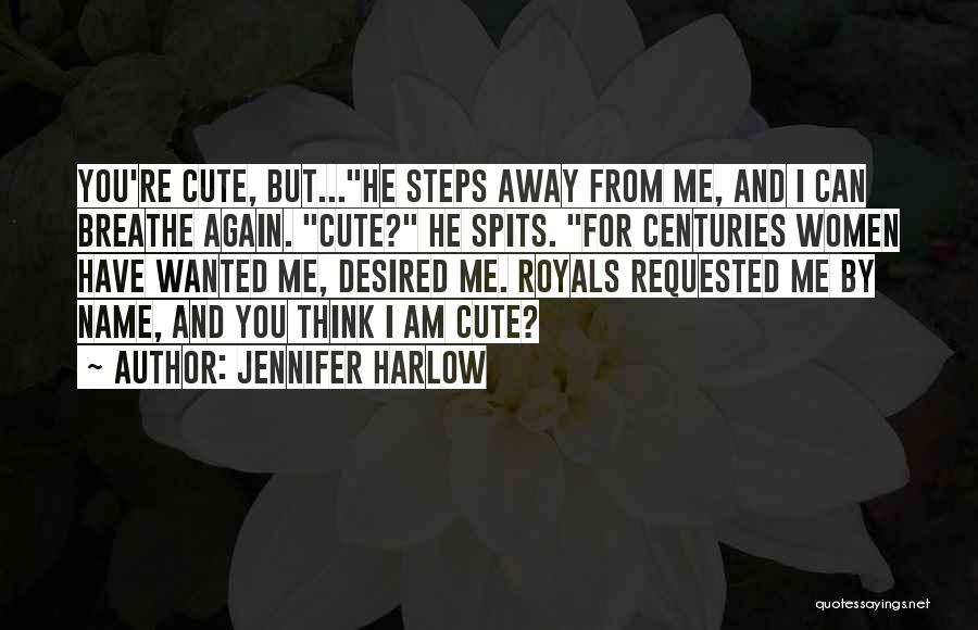 Am I Cute Quotes By Jennifer Harlow