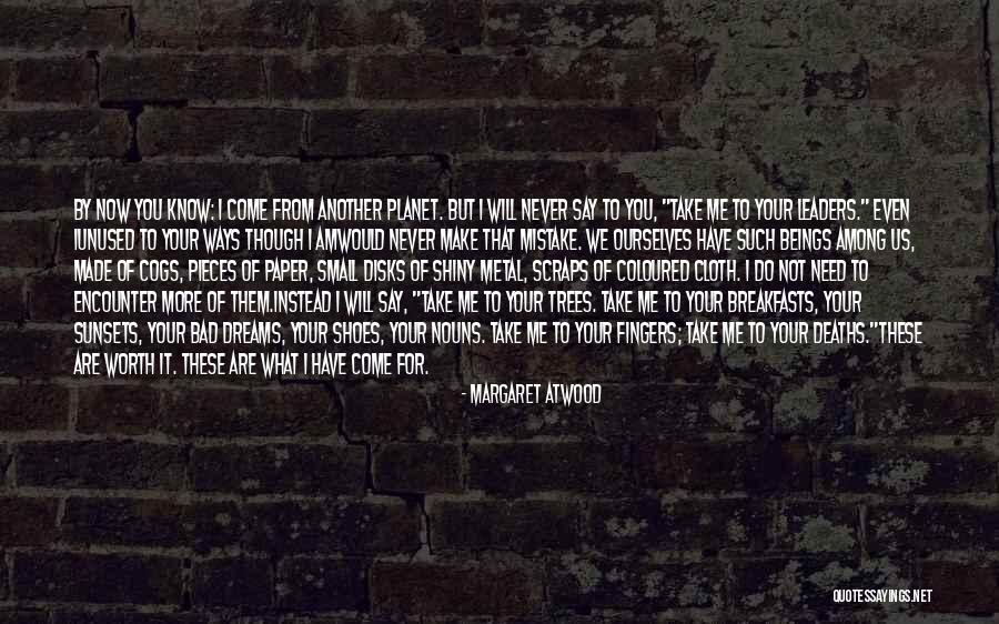Am I Even Worth It Quotes By Margaret Atwood Am I Even Worth It Quotes By Margaret Atwood