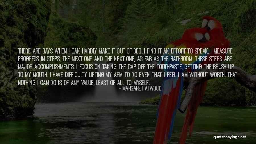 Am I Even Worth It Quotes By Margaret Atwood Am I Even Worth It Quotes By Margaret Atwood