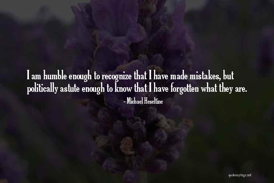 Am I Forgotten Quotes By Michael Heseltine Am I Forgotten Quotes By Michael Heseltine