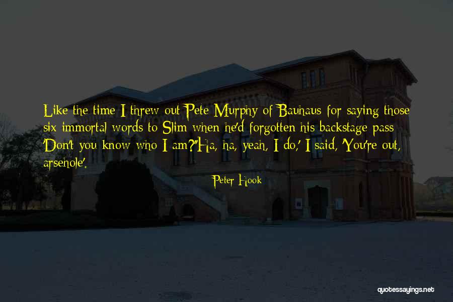 Am I Forgotten Quotes By Peter Hook Am I Forgotten Quotes By Peter Hook