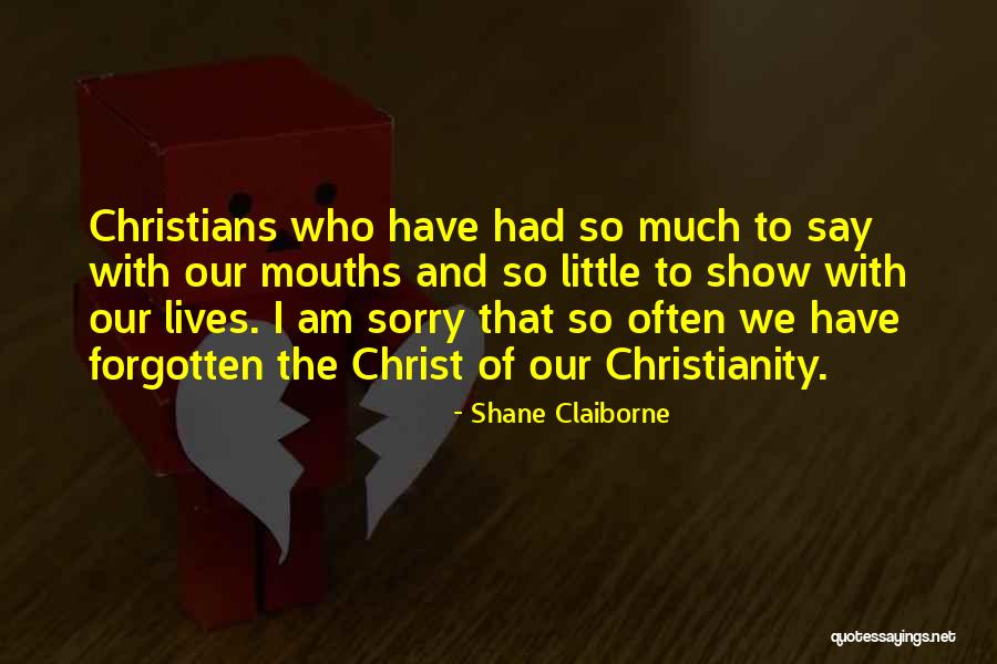 Am I Forgotten Quotes By Shane Claiborne Am I Forgotten Quotes By Shane Claiborne