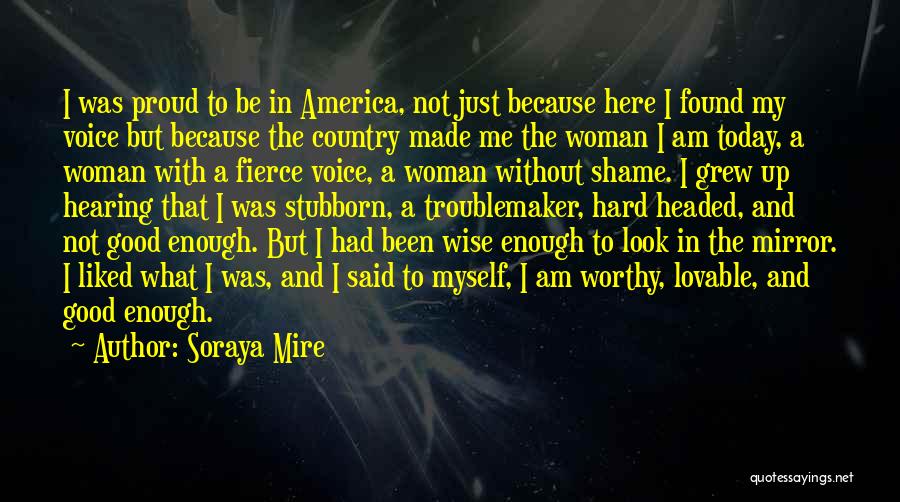 Am I Good Enough Quotes By Soraya Mire